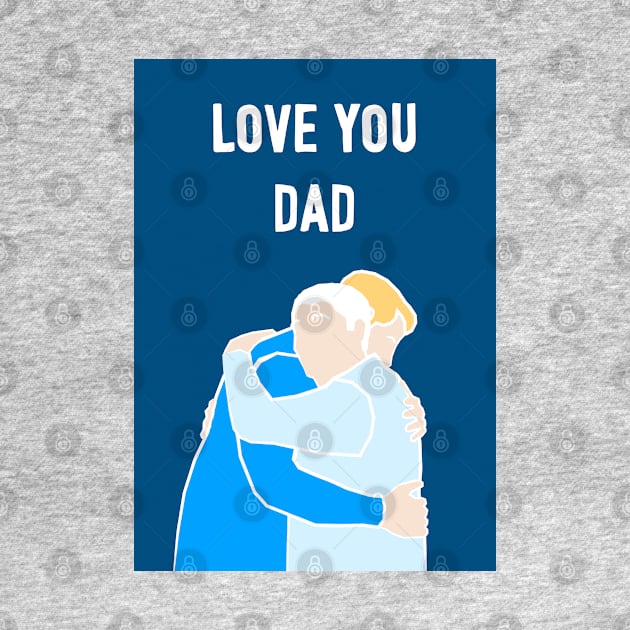 Love You Dad by AdamRegester